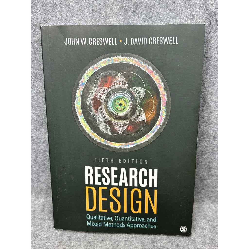 Research Design : Qualitative, Quantitative, and Mixed Methods Approaches by...