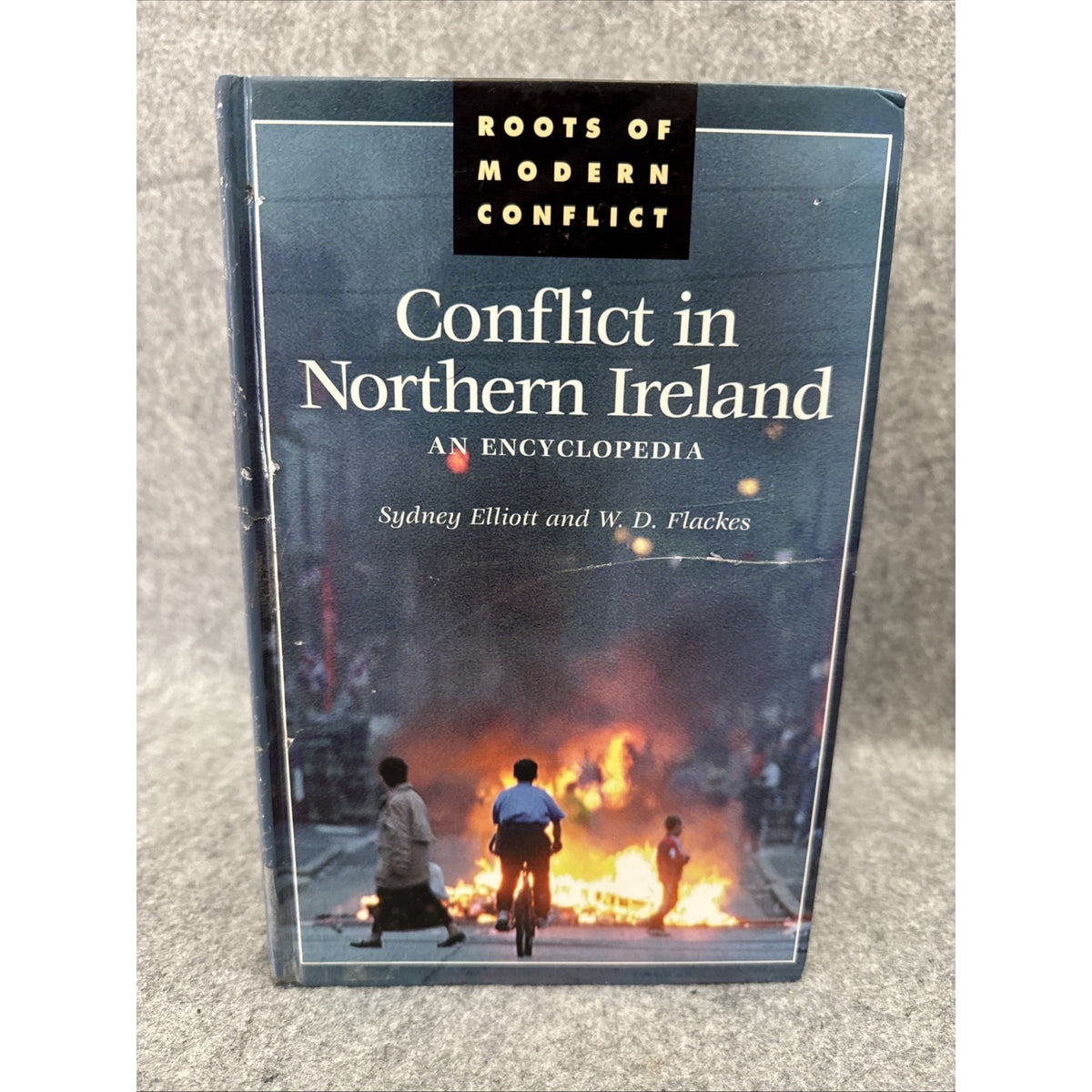 Conflict in Northern Ireland: An Encyclopedia by Sydney Elliott