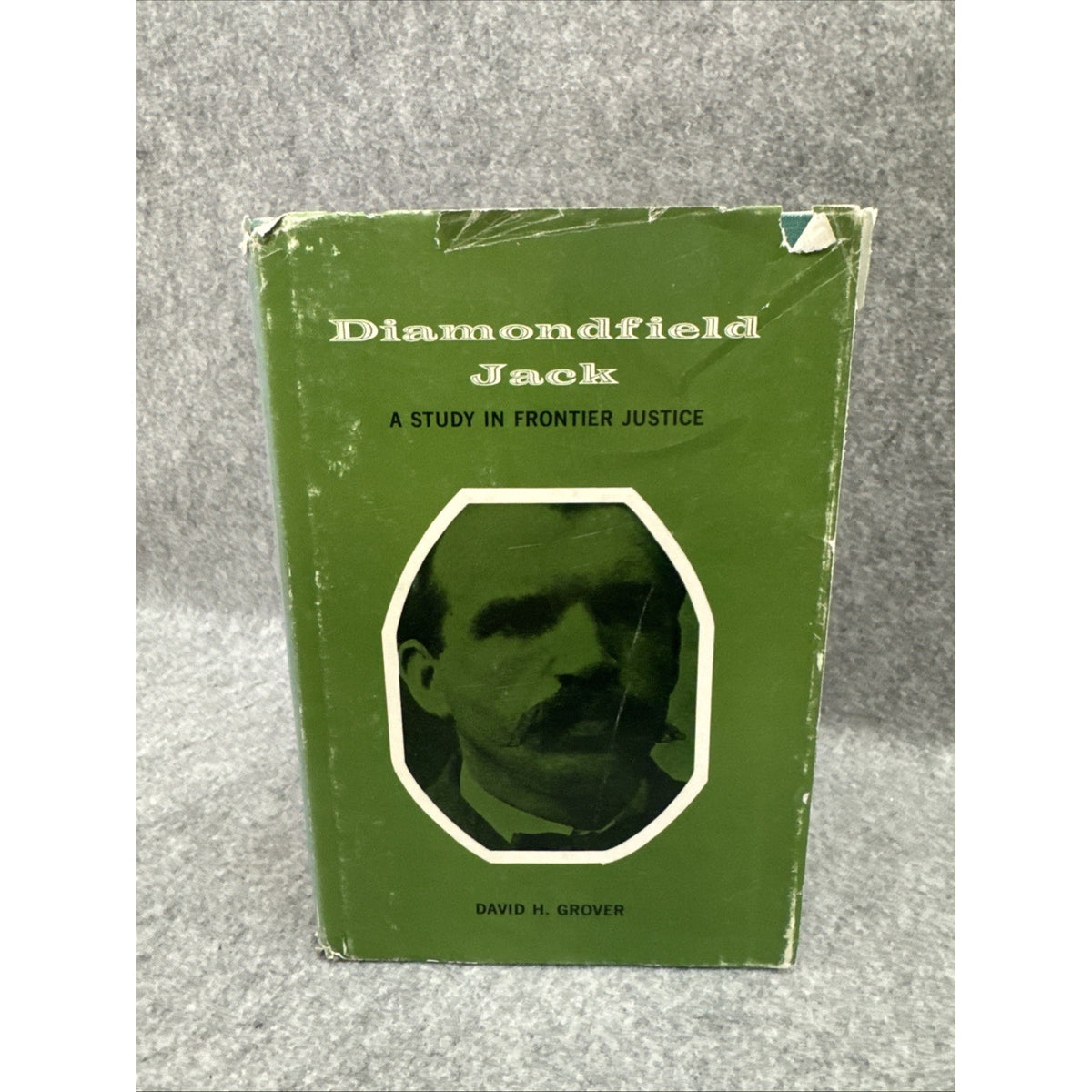 DIAMONDFIELD JACK; A STUDY IN FRONTIER JUSTICE, (THE By David H Grover EXCELLENT