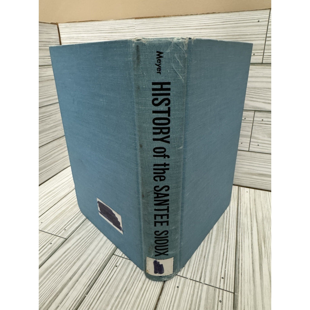 History of the Santee Sioux: US Indian Policy on Trial Book Meyer 1967