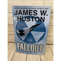 Fallout James W Huston 2001 HC DJ 1st Edition Military Thriller