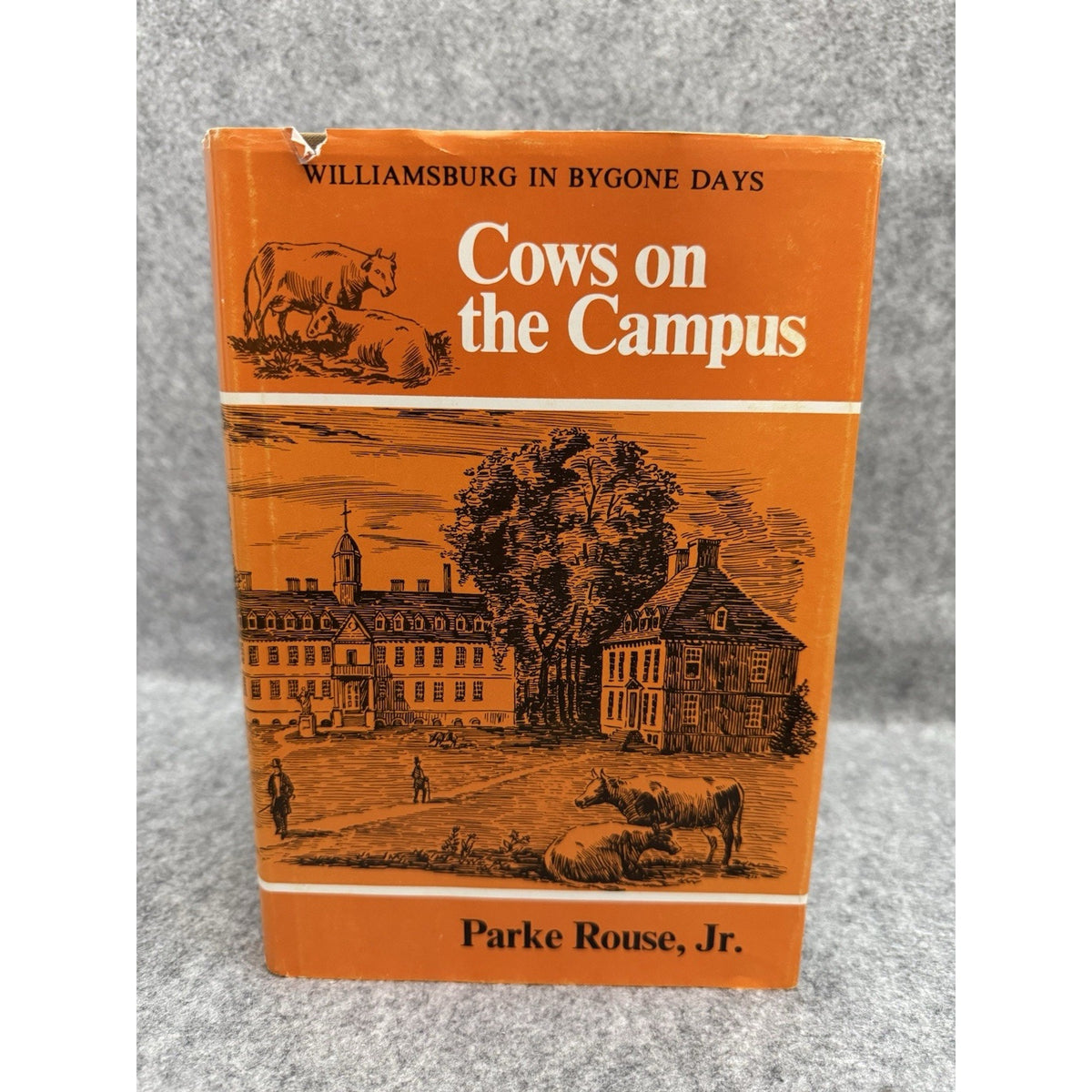 Cows on the Campus Williamsburg in Bygone Days Parke Rouse Jr 1973 HC DJ