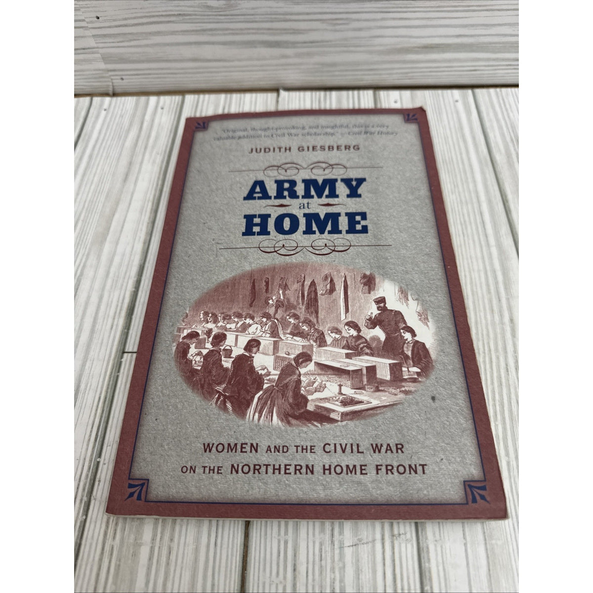 Army at Home : Women and the Civil War on the Northern Home Front