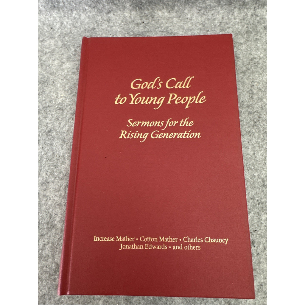 Gods call to young people by: Jonathan Edwards and others