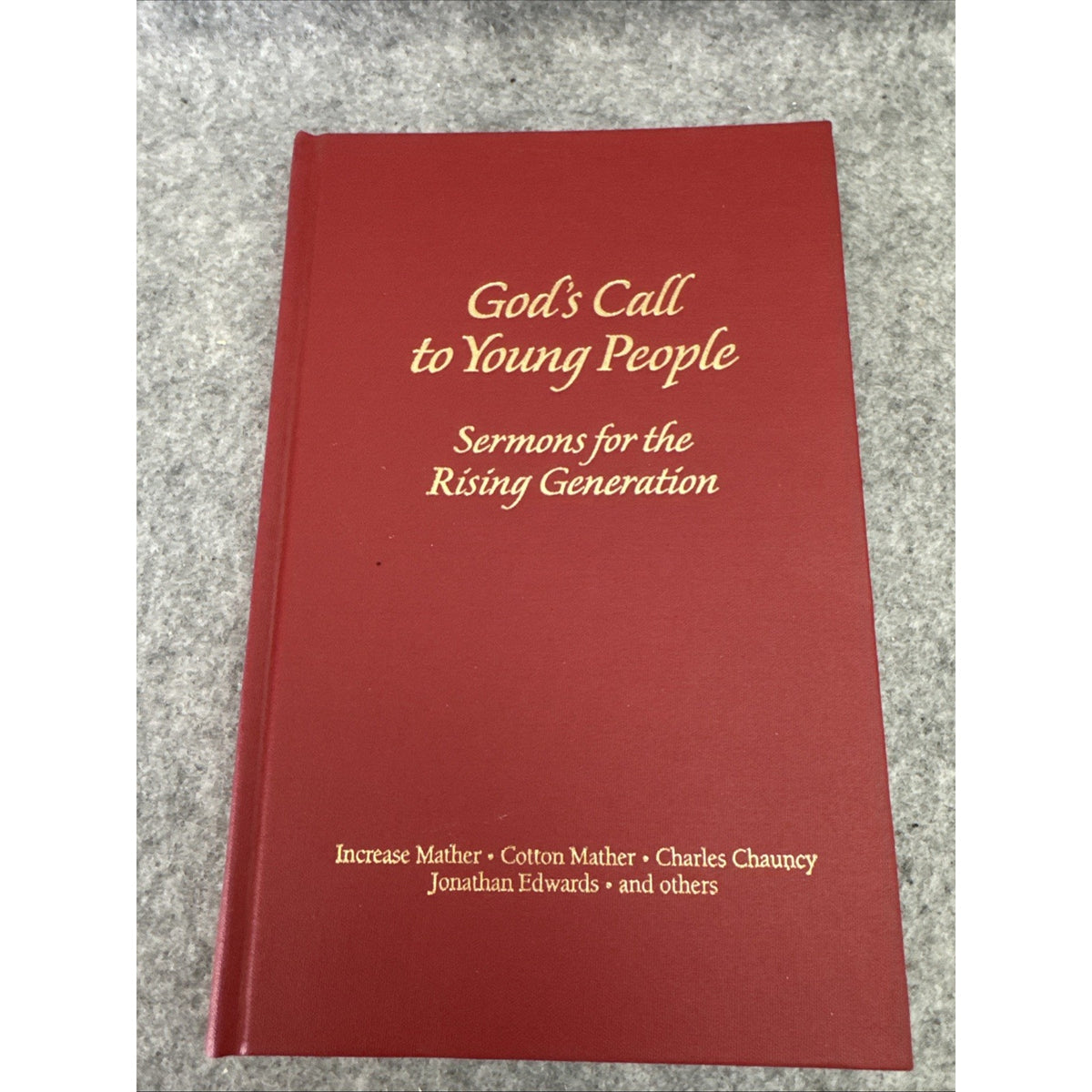Gods call to young people by: Jonathan Edwards and others