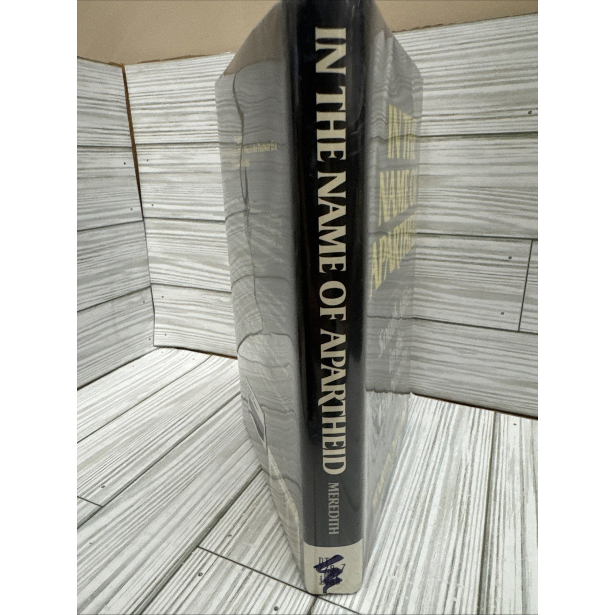 In the Name of Apartheid : South Africa in the Postwar Era by Martin Meredith...