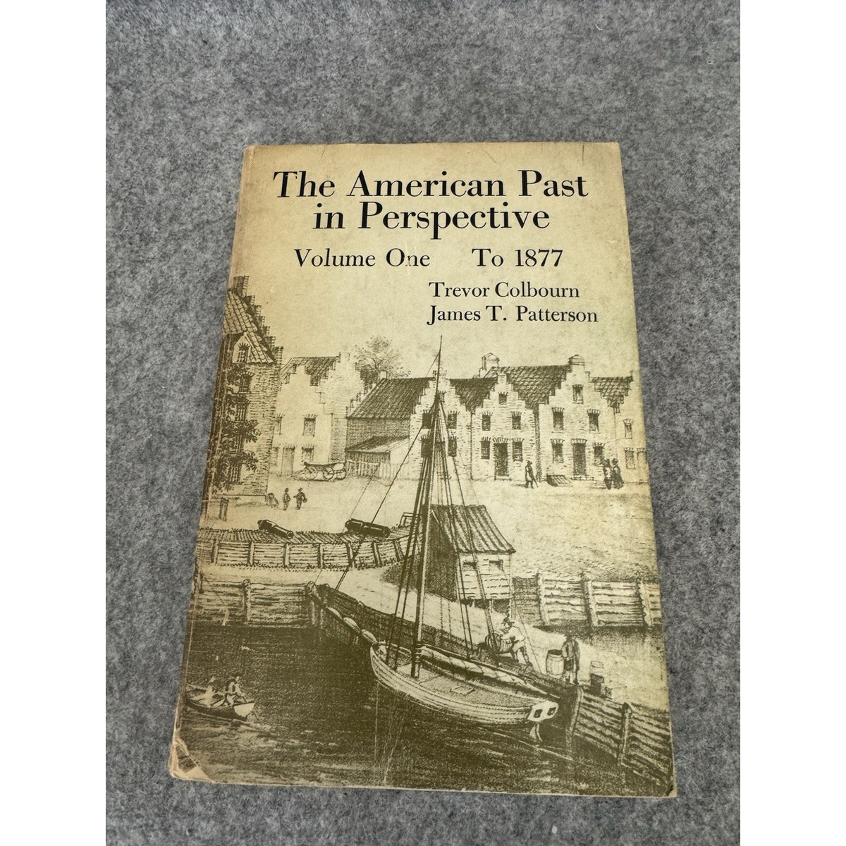 The American Past in Perspective Vol. 1 to 1877 Colbourn Patterson 1970 PB