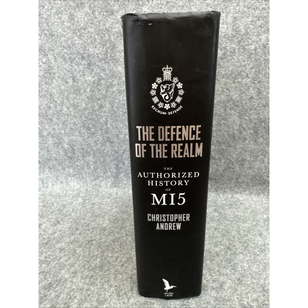 The Defence of the Realm: The Authorized History of Mi5 by Christopher M. Andrew