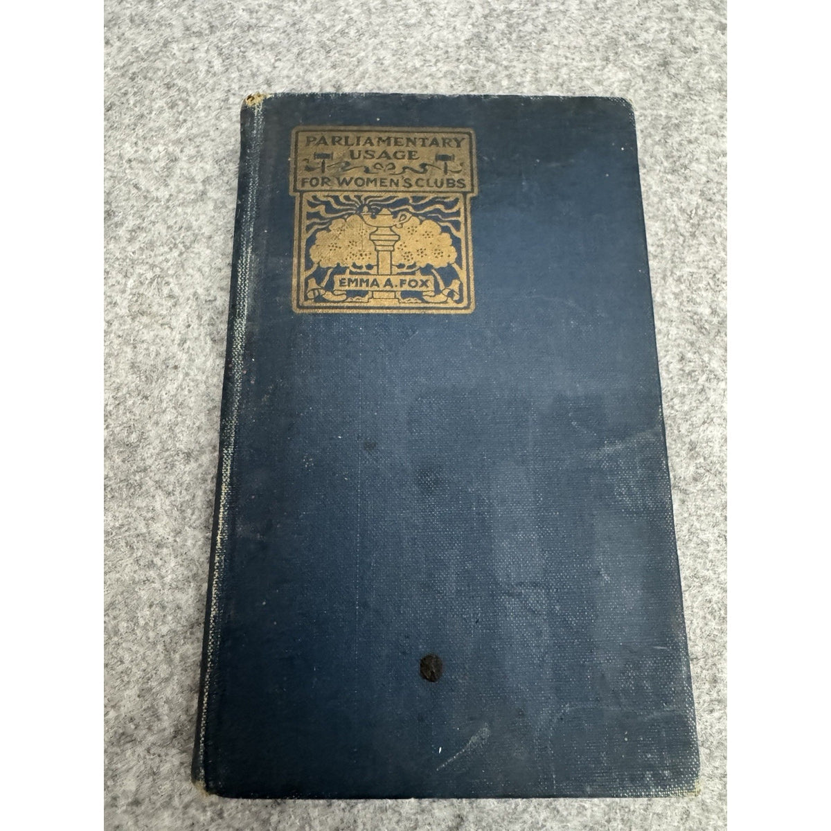 Parliamentary Usage for Women’s Clubs Emma A. Fox 1902 HC