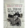 All Those Mornings... At the Post by Shirley Povich (2005, Hardcover) 1st Ed./DJ