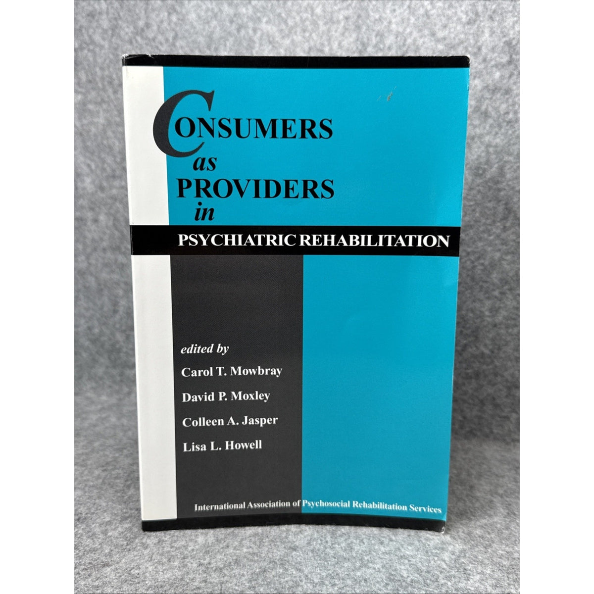 Consumers as Providers in Psychiatric Rehabilitation
