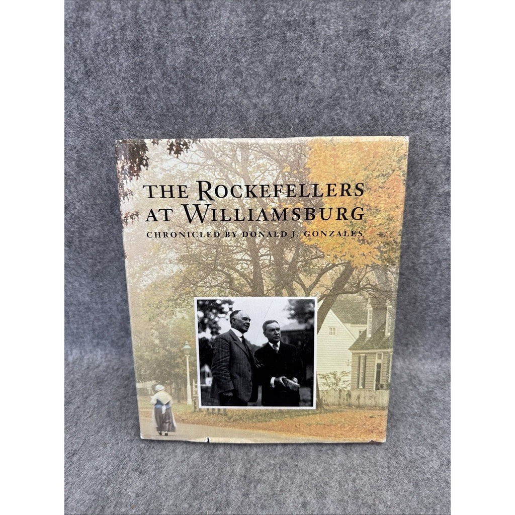 Rockefellers at Williamsburg : Backstage with the Founders, Restorers and...