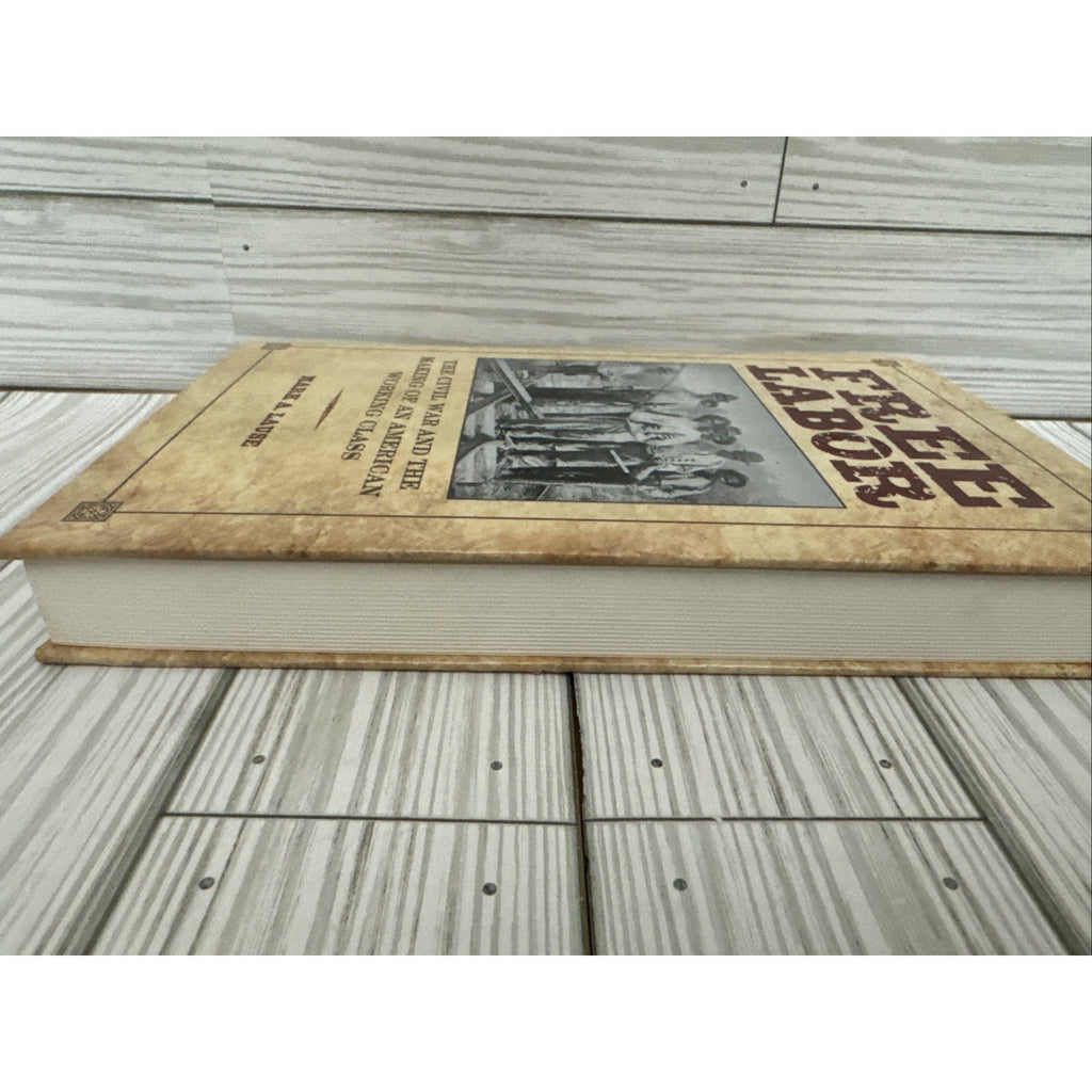 Free Labor – The Civil War and the Making of an American Working Class Lause