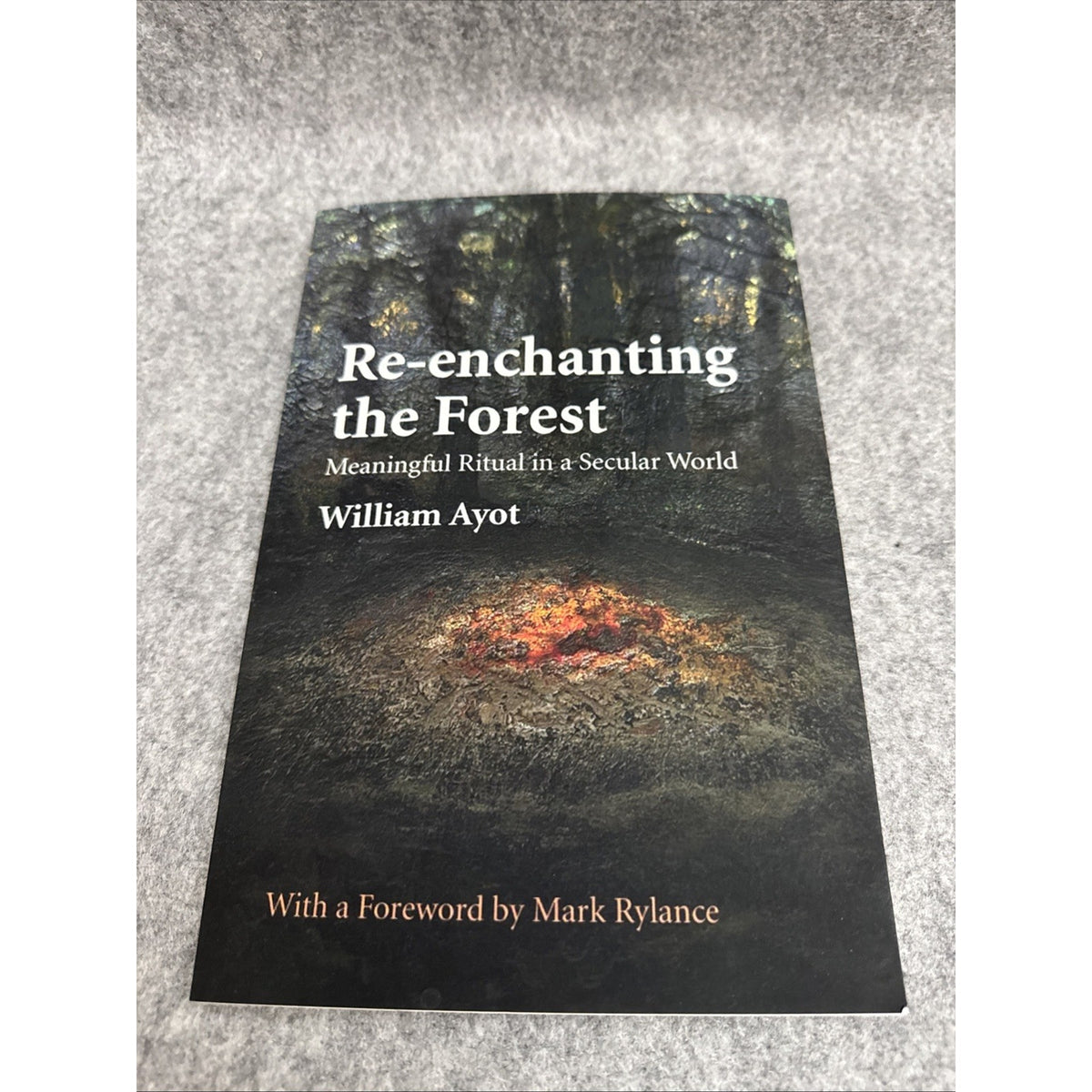 Re-enchanting the Forest: Meaningful Ritual in a Secular World