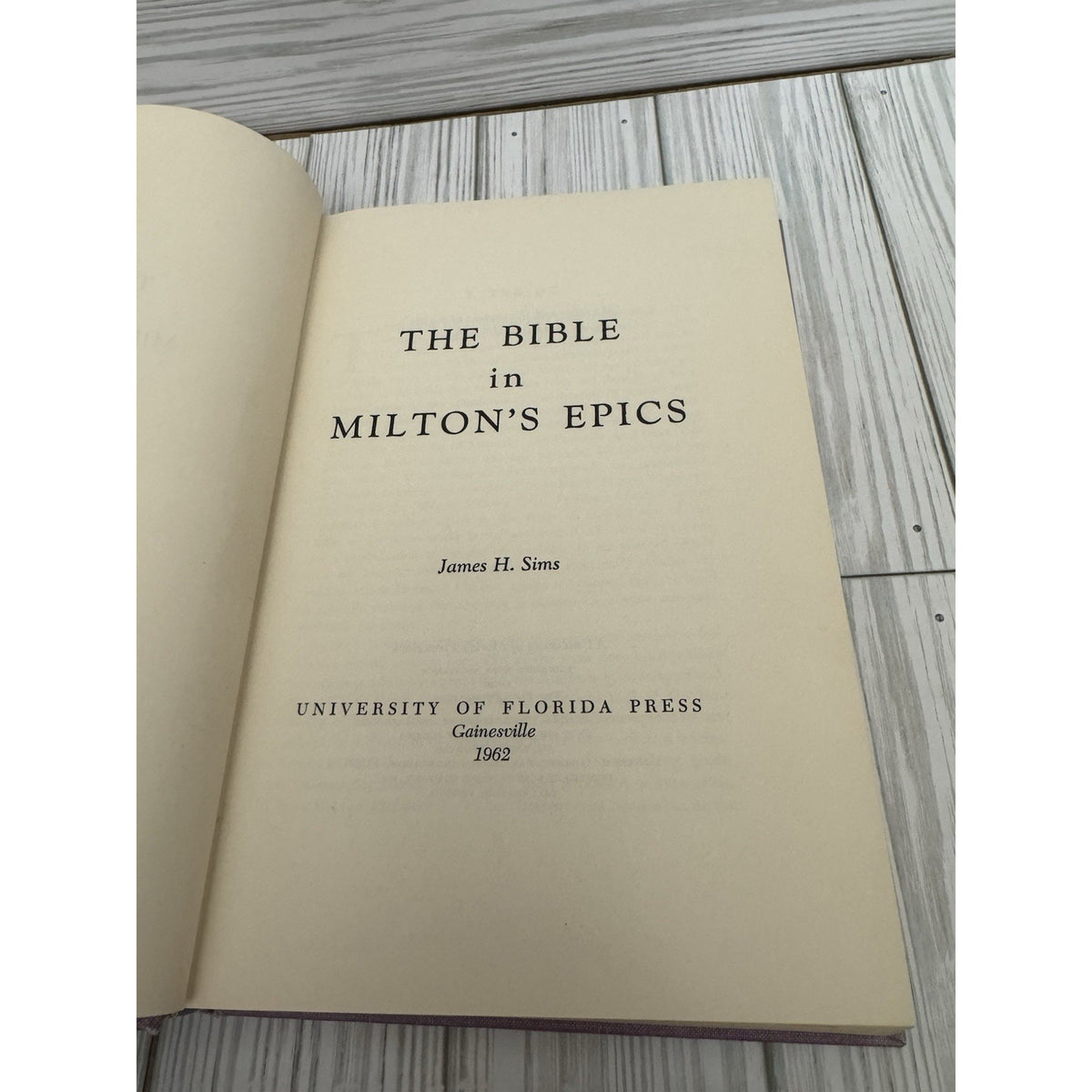 The Bible in Milton’s Epics James H Sims 1962 1st Ed University Florida Press