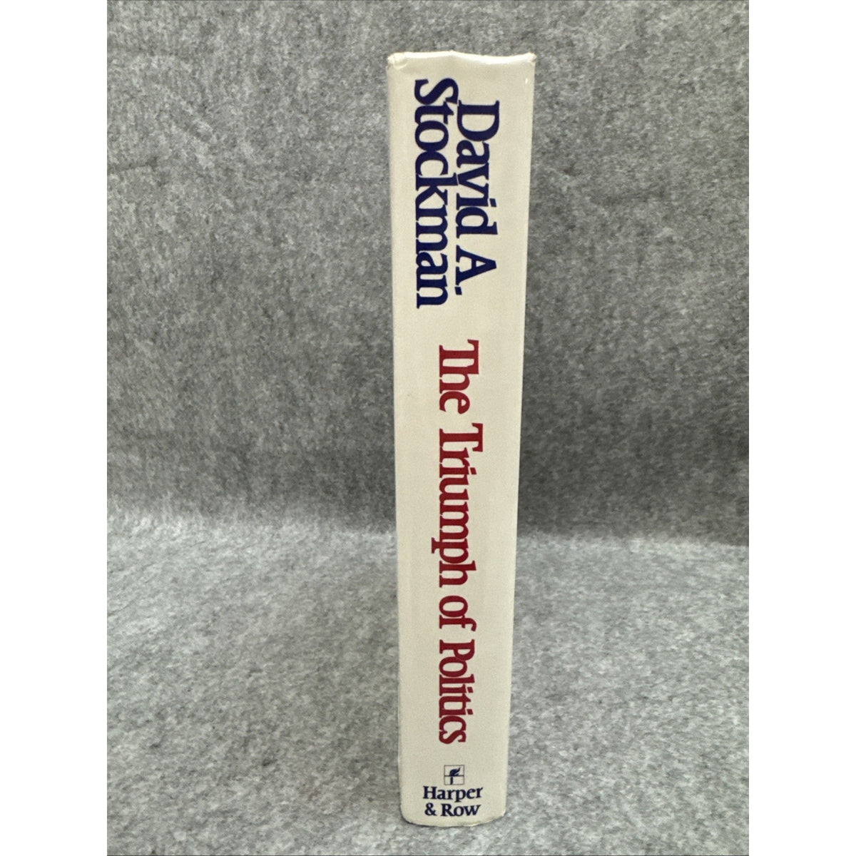 The Triumph of Politics by David Stockman First Edition 1986 with Dust Jacket