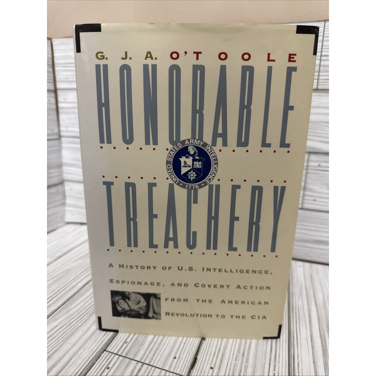 Honorable Treachery: G. J. A. O'Toole. Atlantic Monthly Press. 1st Ed. 1991
