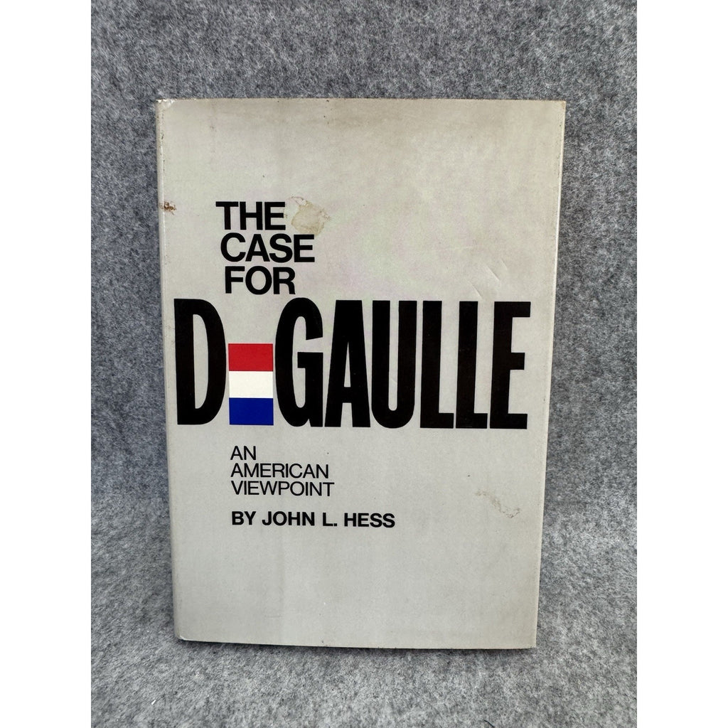 1968 The Case For De Gaulle An American Viewpoint John L Hess HC DJ