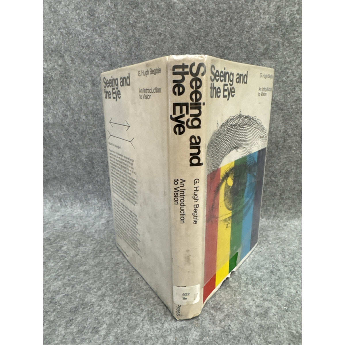 Seeing and the Eye: Introduction to Vision 1969 1st Ed HCDJ Begbie
