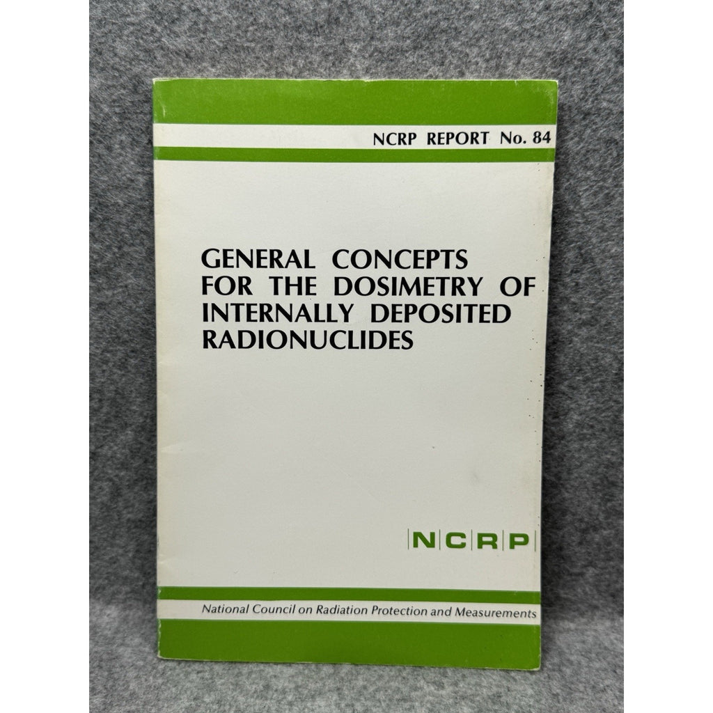 NCRP Report 84 Dosimetry of Internally Deposited Radionuclides Radiation 1985