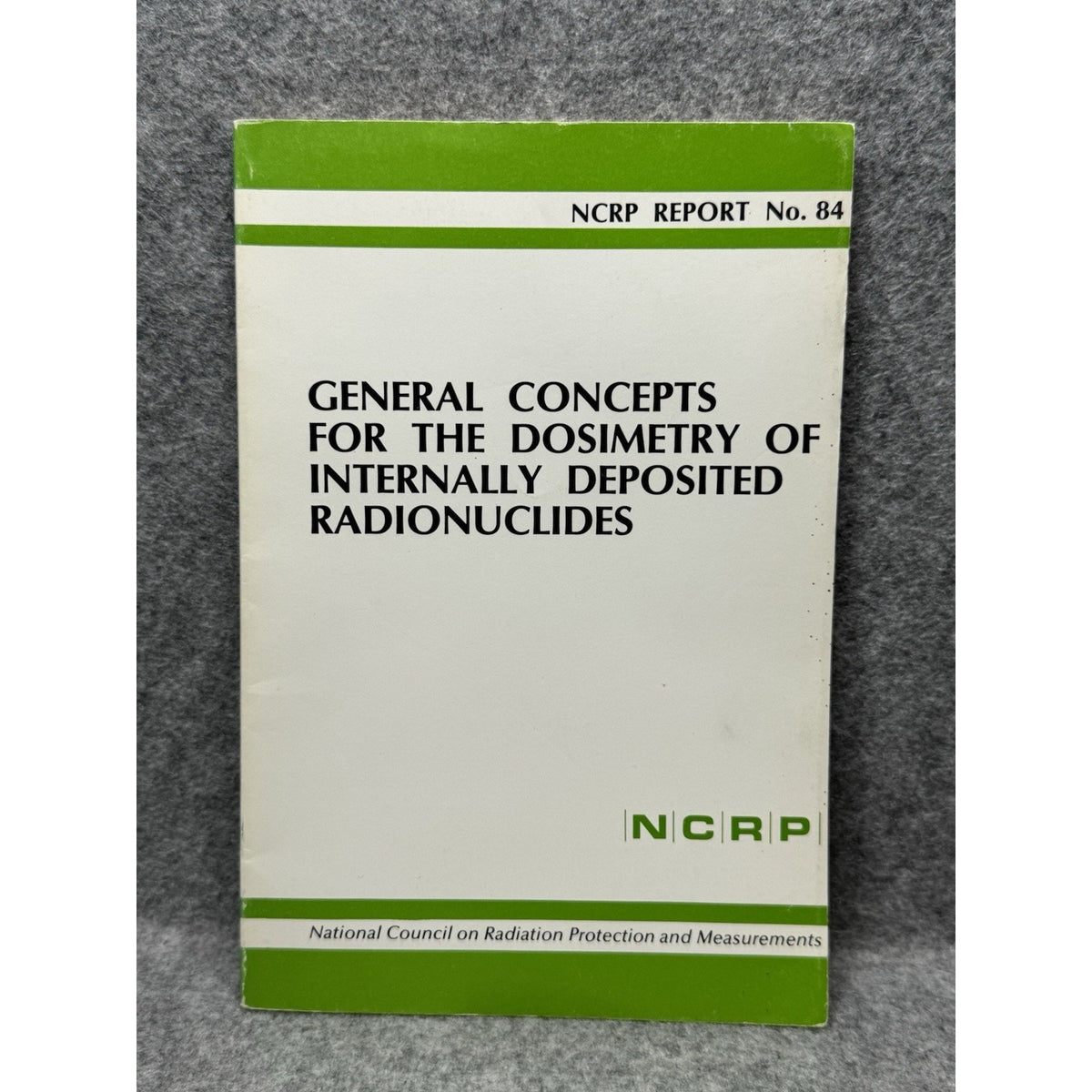 NCRP Report 84 Dosimetry of Internally Deposited Radionuclides Radiation 1985