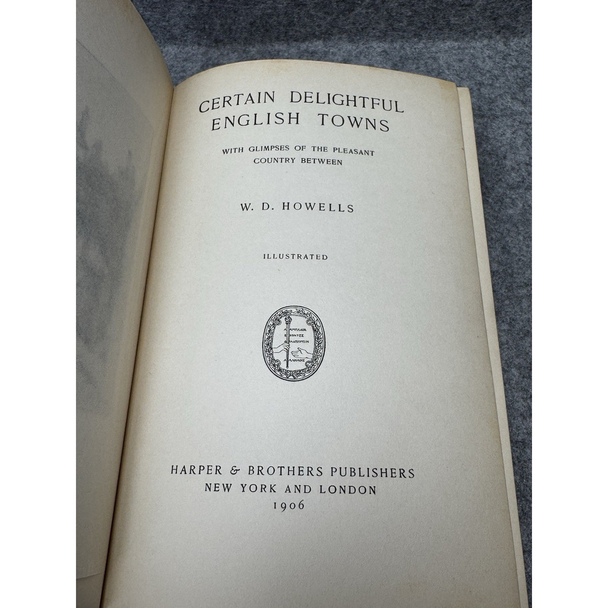 1906 Certain Delightful English Towns W.D. Howells 1st Edition Illustrated