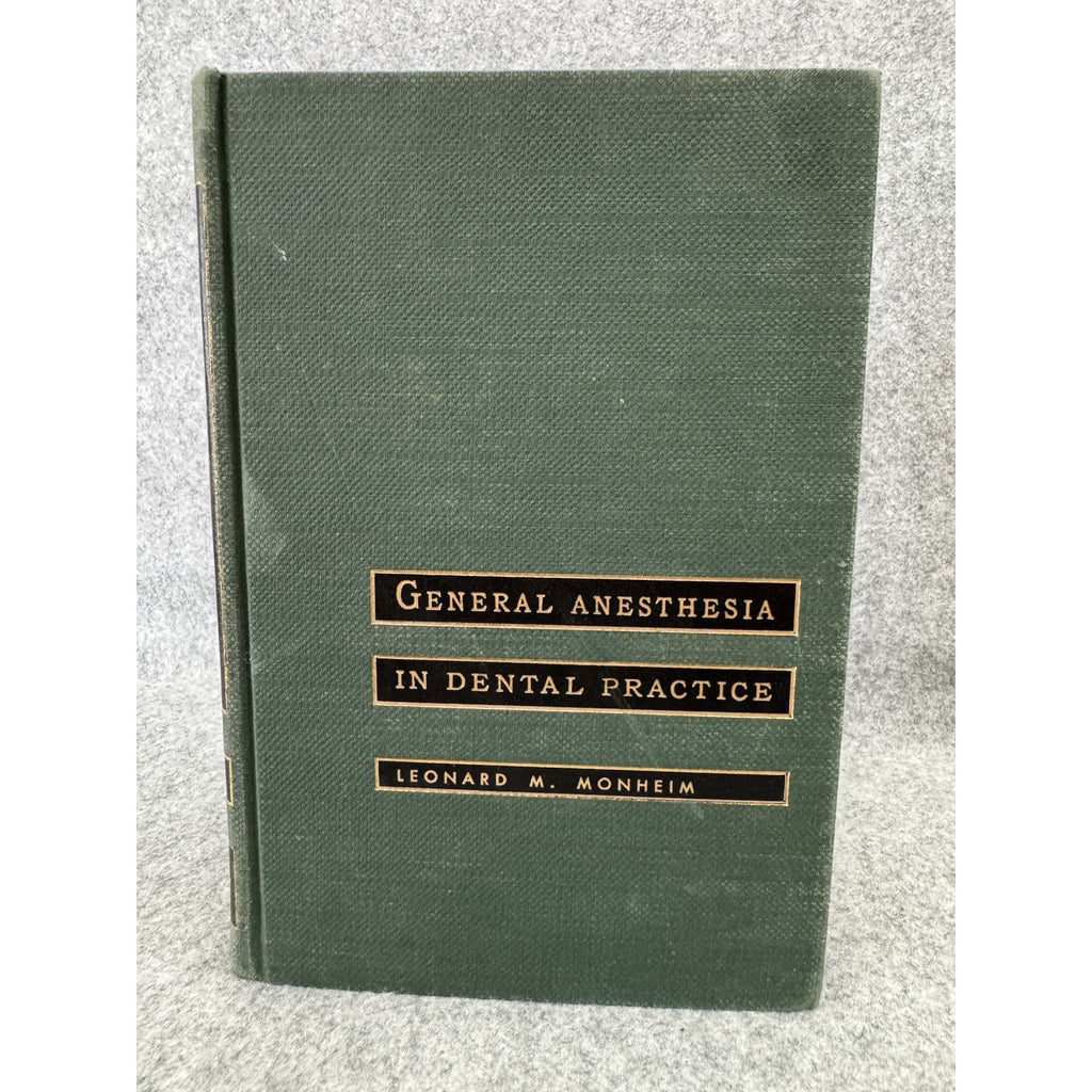 1960 General Anesthesia in Dental Practice Leonard M Monheim HC Illustrated