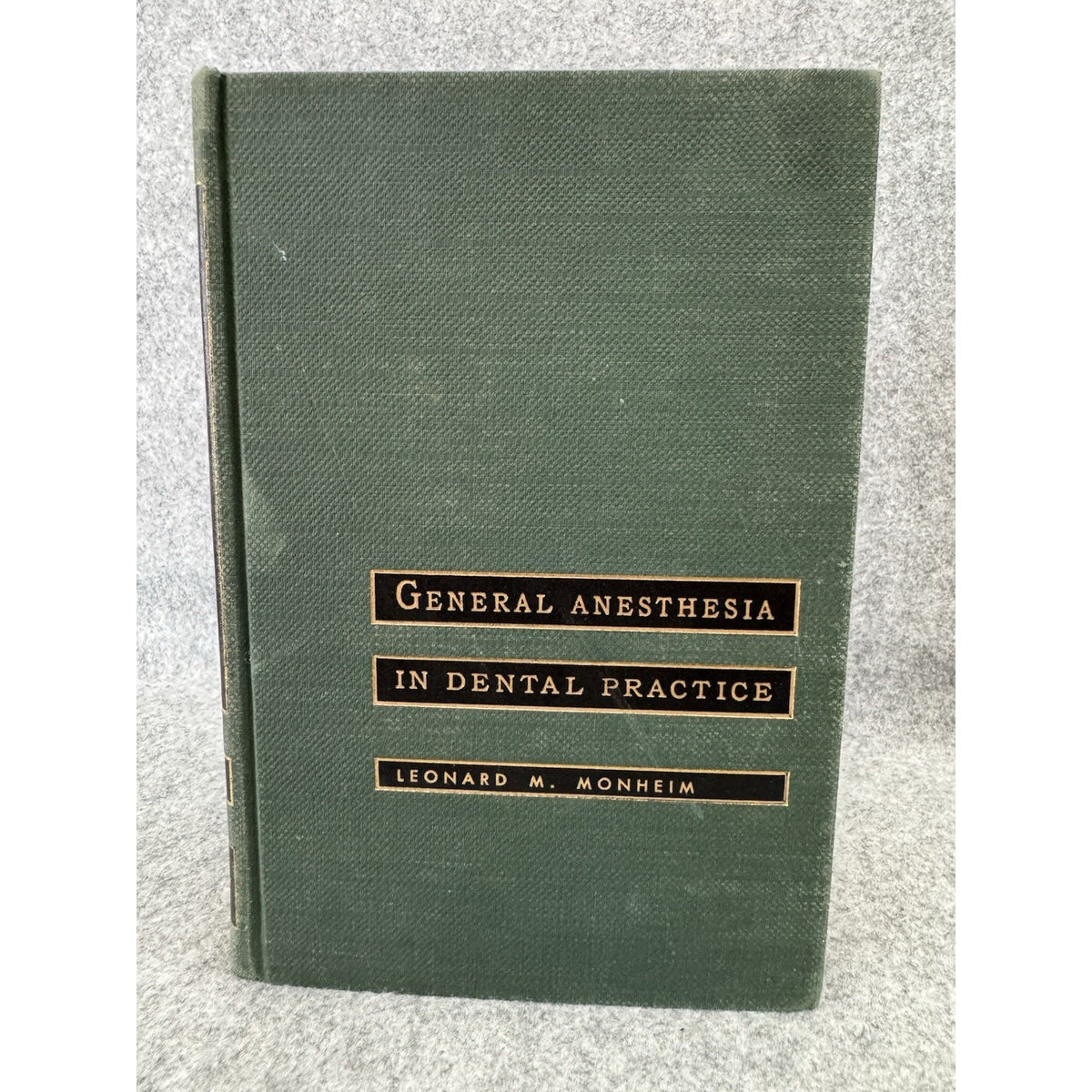 1960 General Anesthesia in Dental Practice Leonard M Monheim HC Illustrated