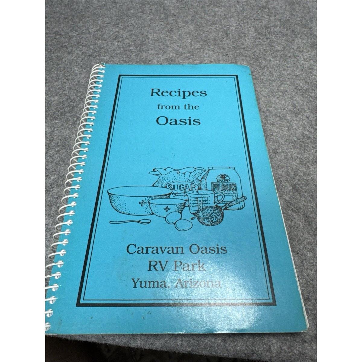 Recipes from the Oasis Caravan Oasis RV Park Yuma Arizona Community Cookbook