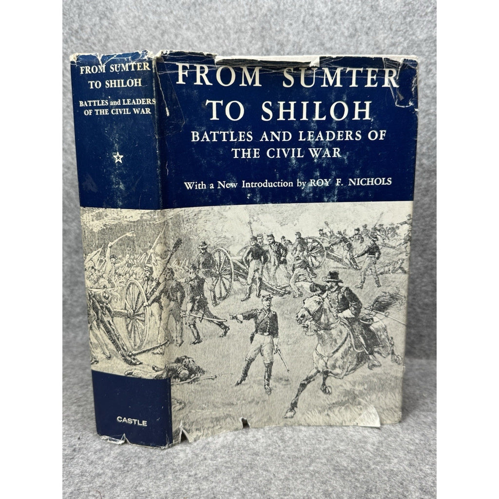 1956 From Sumter to Shiloh Battles & Leaders Civil War Vol 1 Hardcover