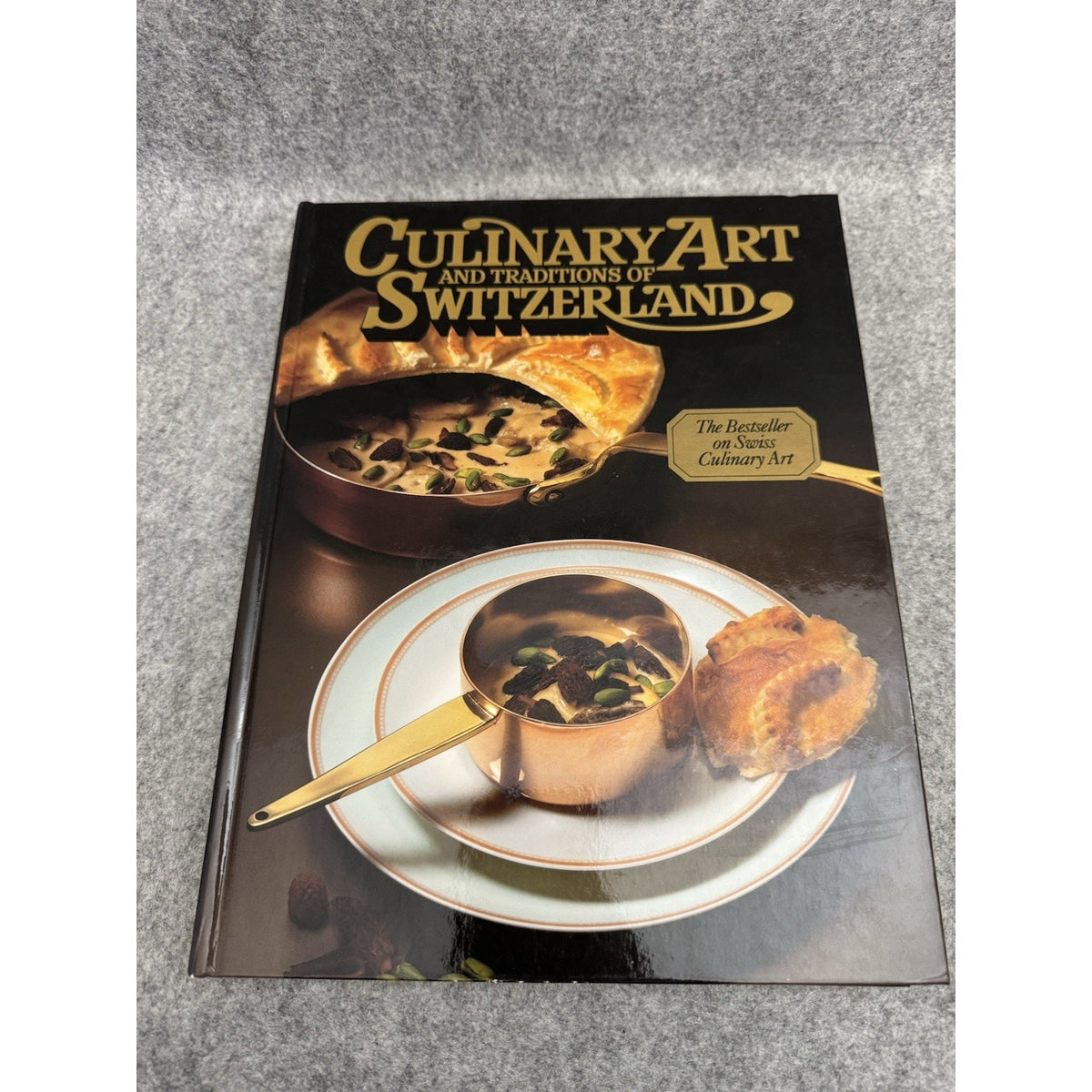 Culinary Art and Traditions of Switzerland 2001 HC Swiss Cookbook
