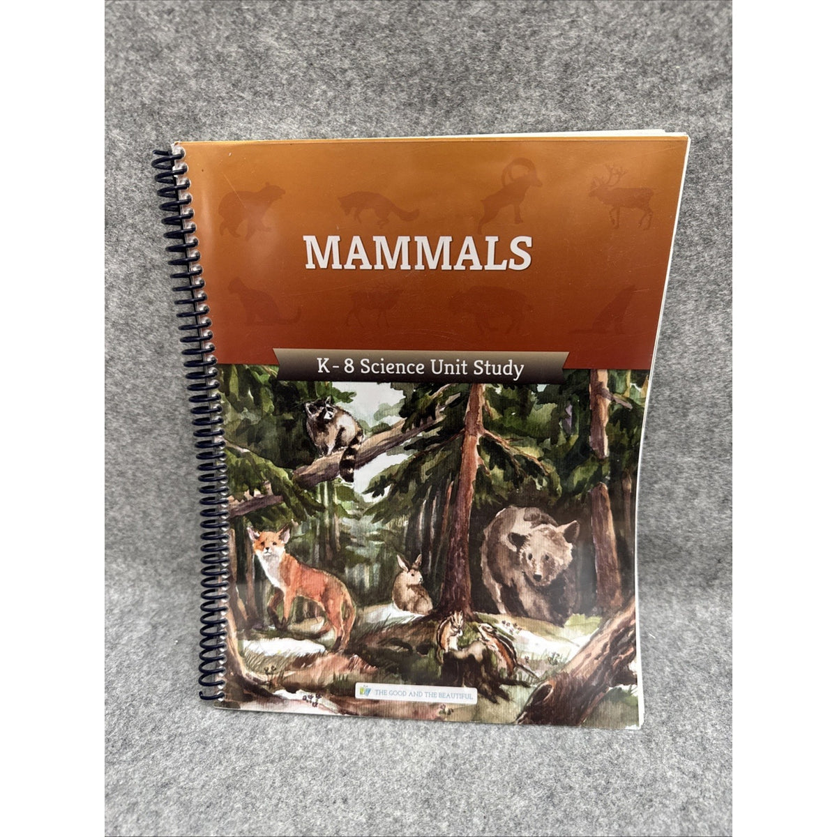 The Good And The Beautiful Mammals K-8 Science Unit Spiralbound Book