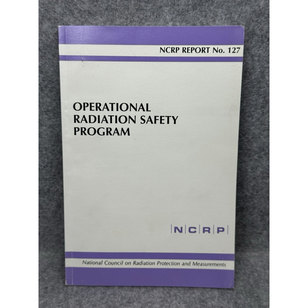 NCRP Report 127 Operational Radiation Safety Program Nuclear Reference