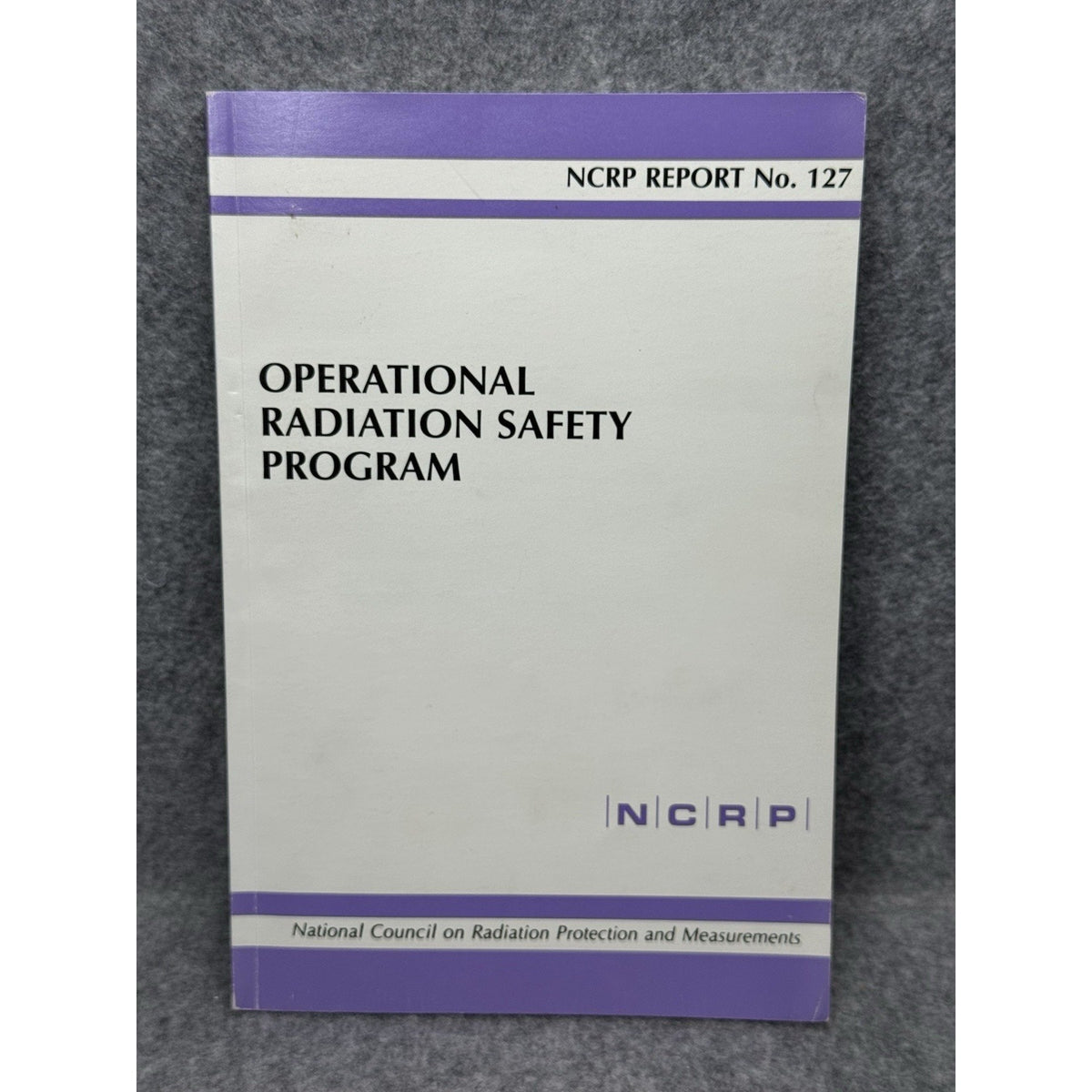 NCRP Report 127 Operational Radiation Safety Program Nuclear Reference