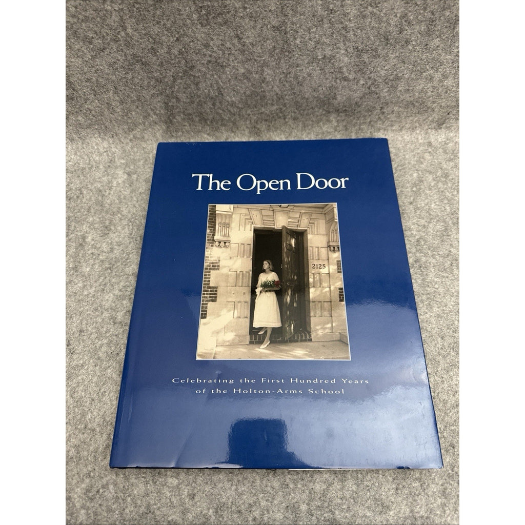 The open door: Celebrating the first hundred years of the Holton-Arms School