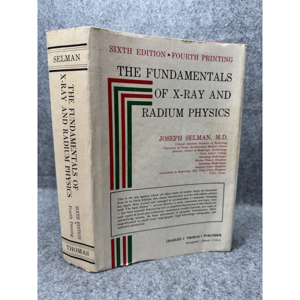 Fundamentals of X-Ray and Radium Physics Joseph Selman 6th Ed 1980 HC DJ