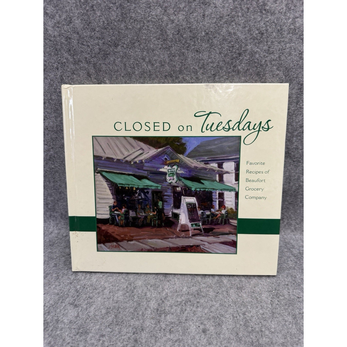 Signed Closed on Tuesdays Beaufort Grocery Company Cookbook HC 2010