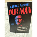 Our Man George Packer 2019 HC DJ 1st Edition Knopf