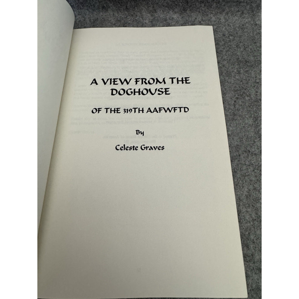 A View from the Doghouse: Of the 319Th Aafwftd by Celeste Graves Signed