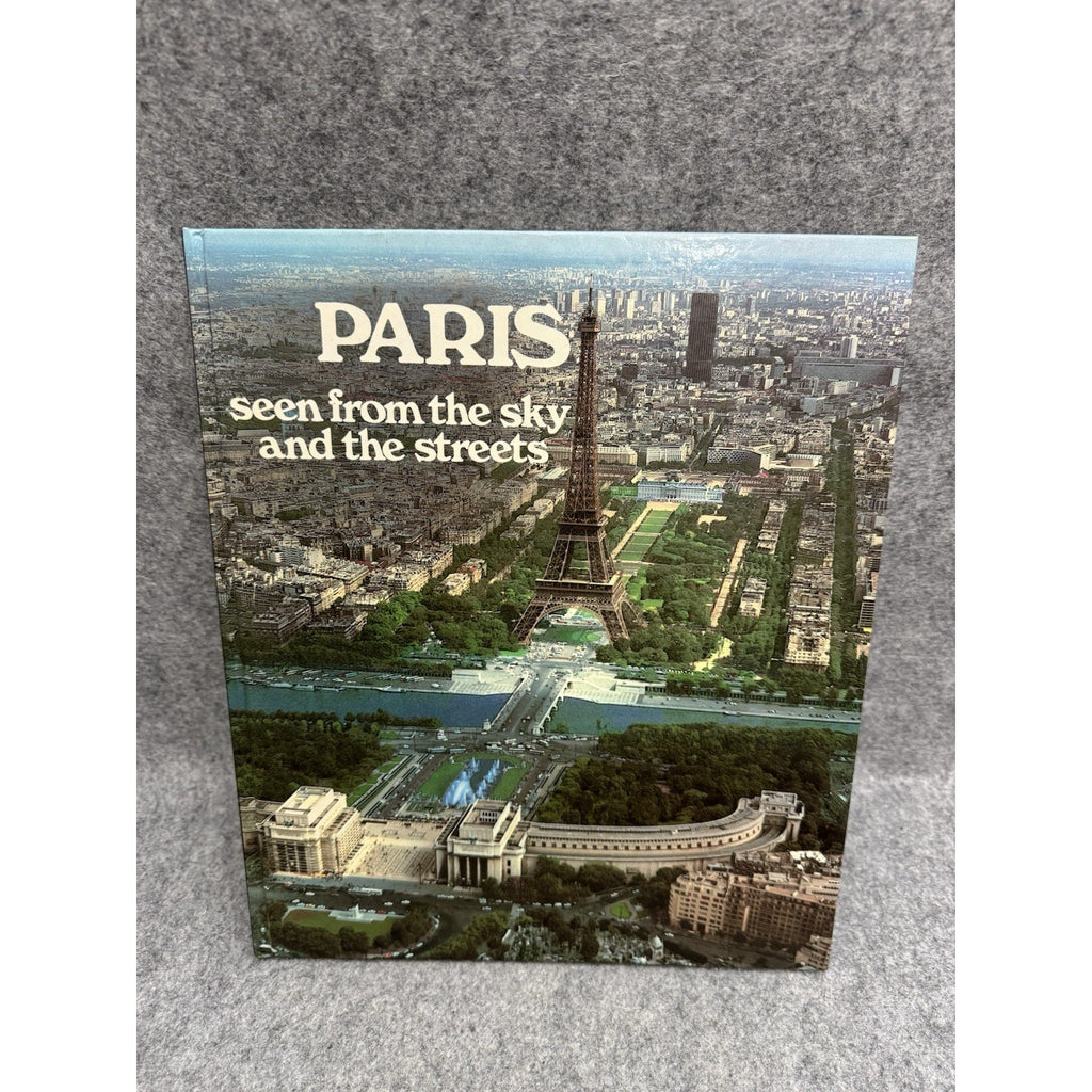 Paris Seen From the Sky and the Streets 1986 HC Photo Travel Book France