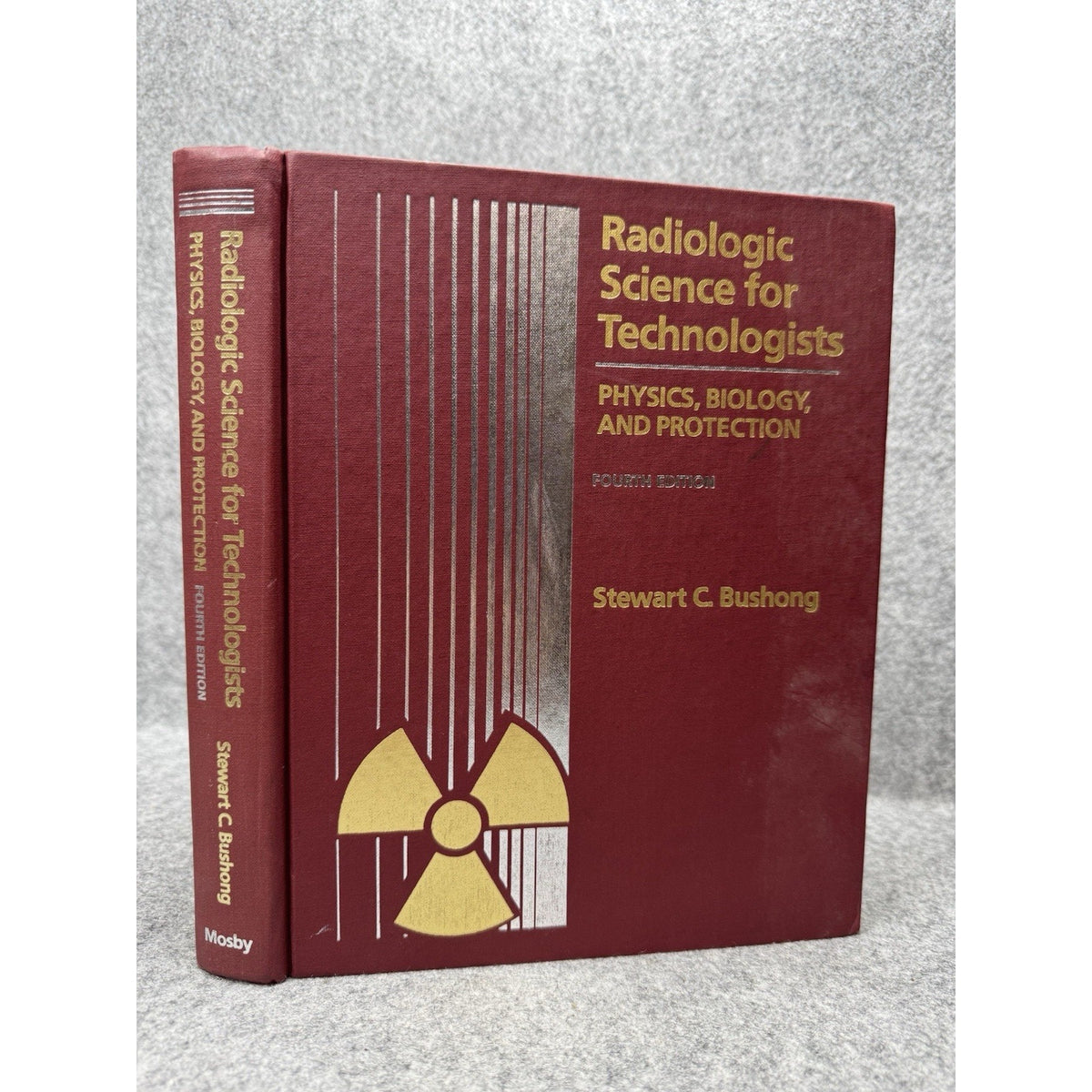 Radiologic Science for Technologists Bushong 4th Ed Physics Biology Hardcover