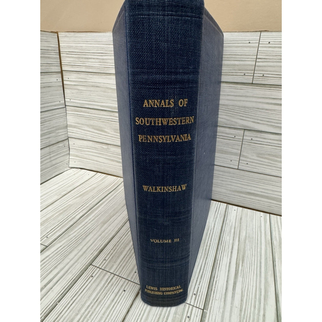Annals of Southwestern Pennsylvania Vol 3 Walkinshaw 1939 HC