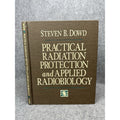 1994 Practical Radiation Protection Applied Radiobiology Steven Dowd Hardcover