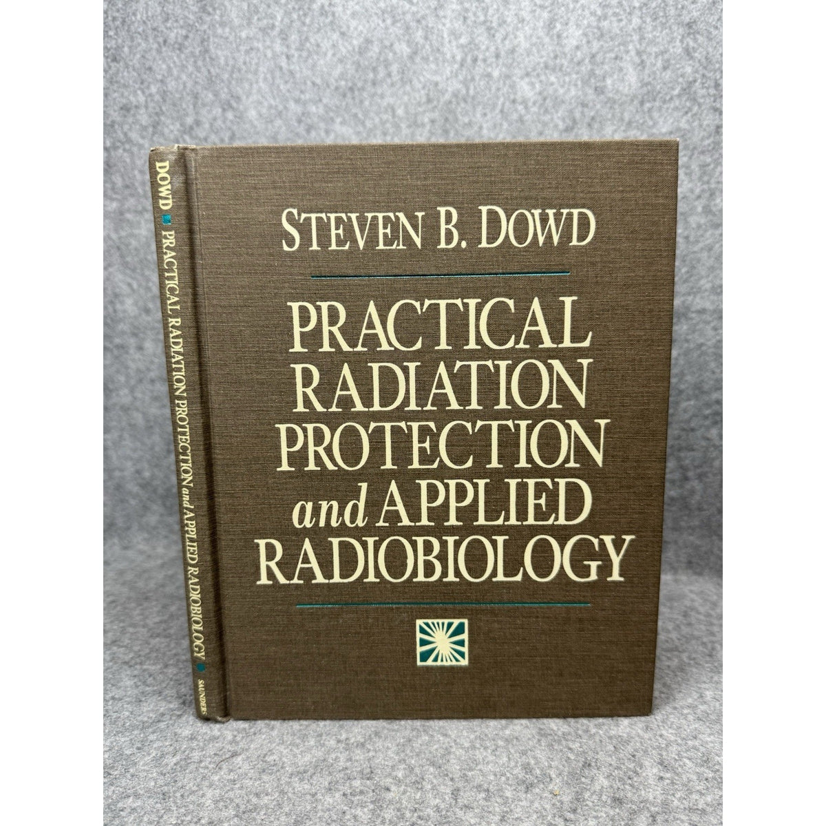 1994 Practical Radiation Protection Applied Radiobiology Steven Dowd Hardcover