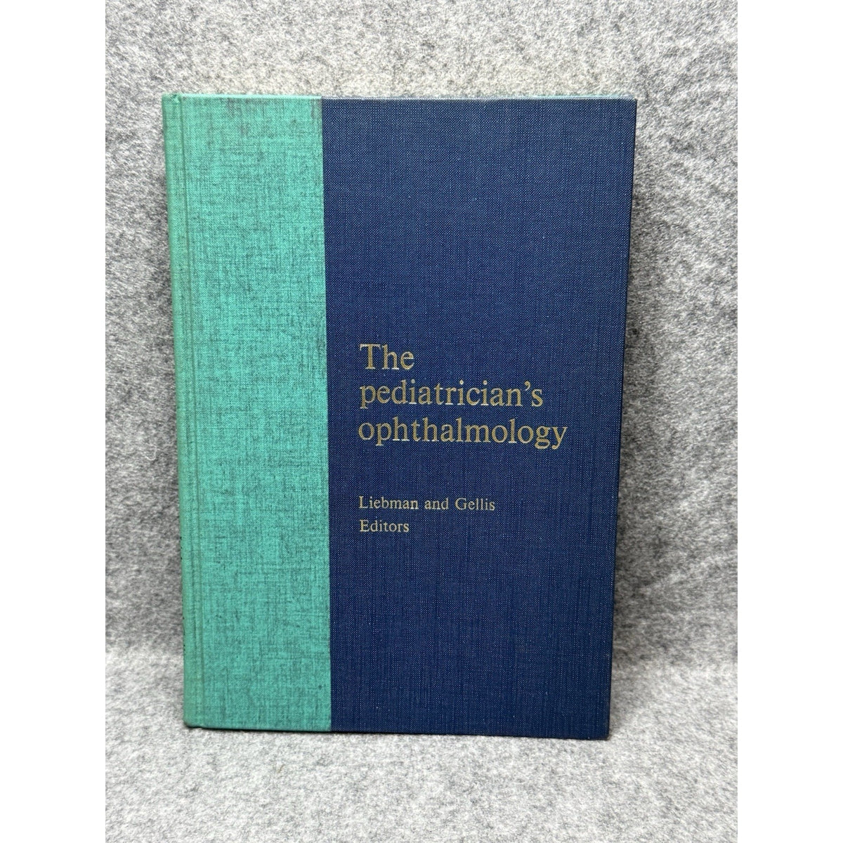1966 The Pediatrician’s Ophthalmology Liebman Gellis HC Mosby Medical