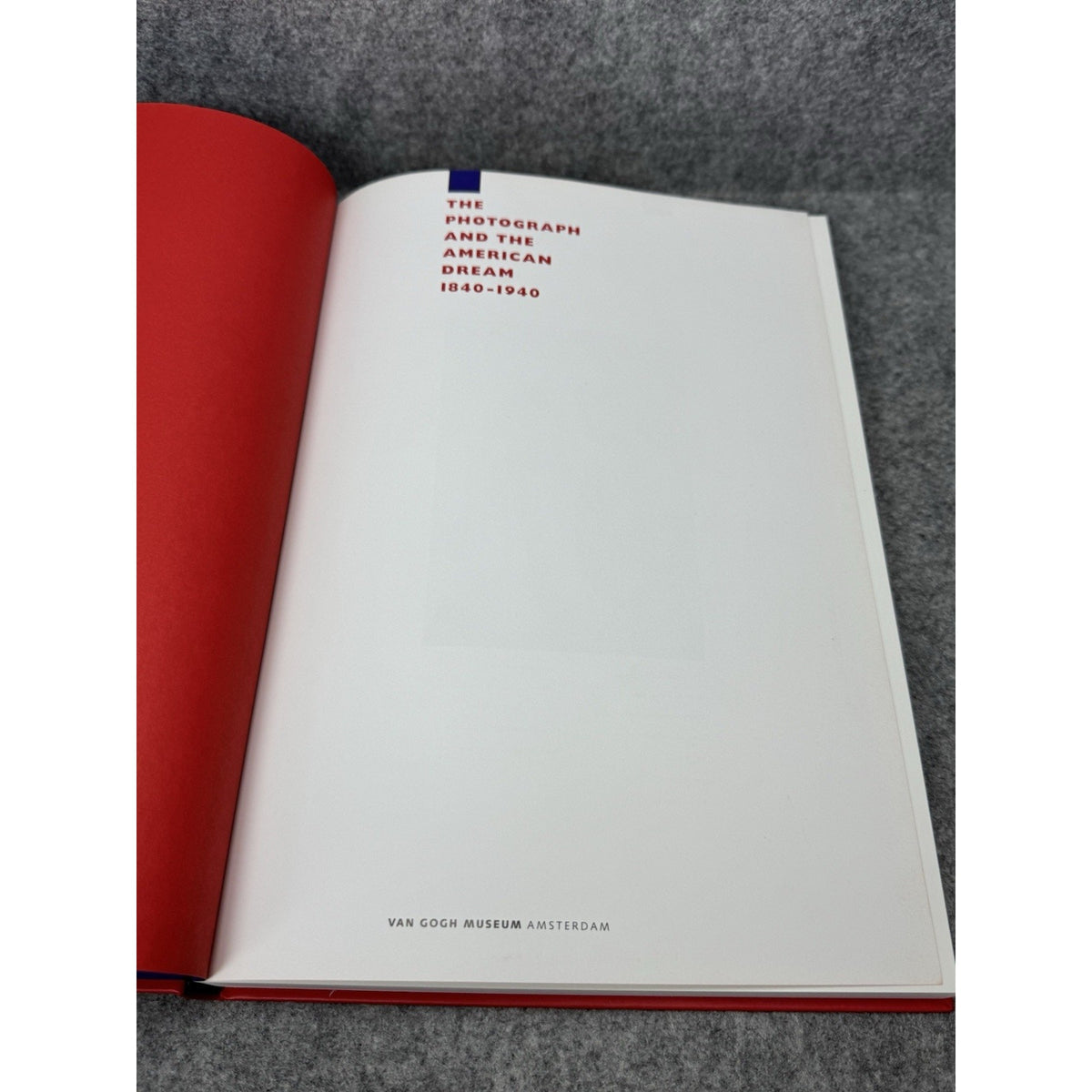 2001 The Photograph and the American Dream 1840-1940 Van Gogh Museum HC