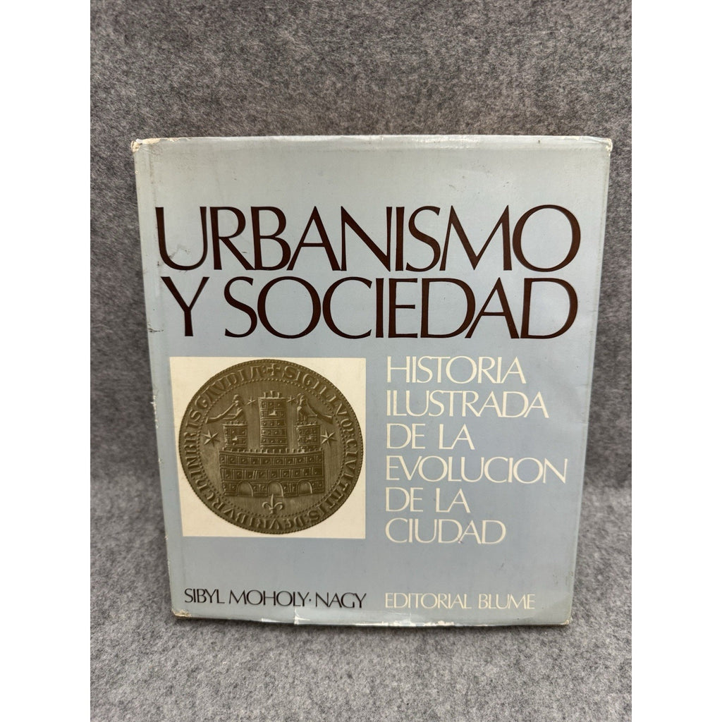 1970 Urbanismo y Sociedad Sibyl Moholy-Nagy HC Historia Ciudad Blume