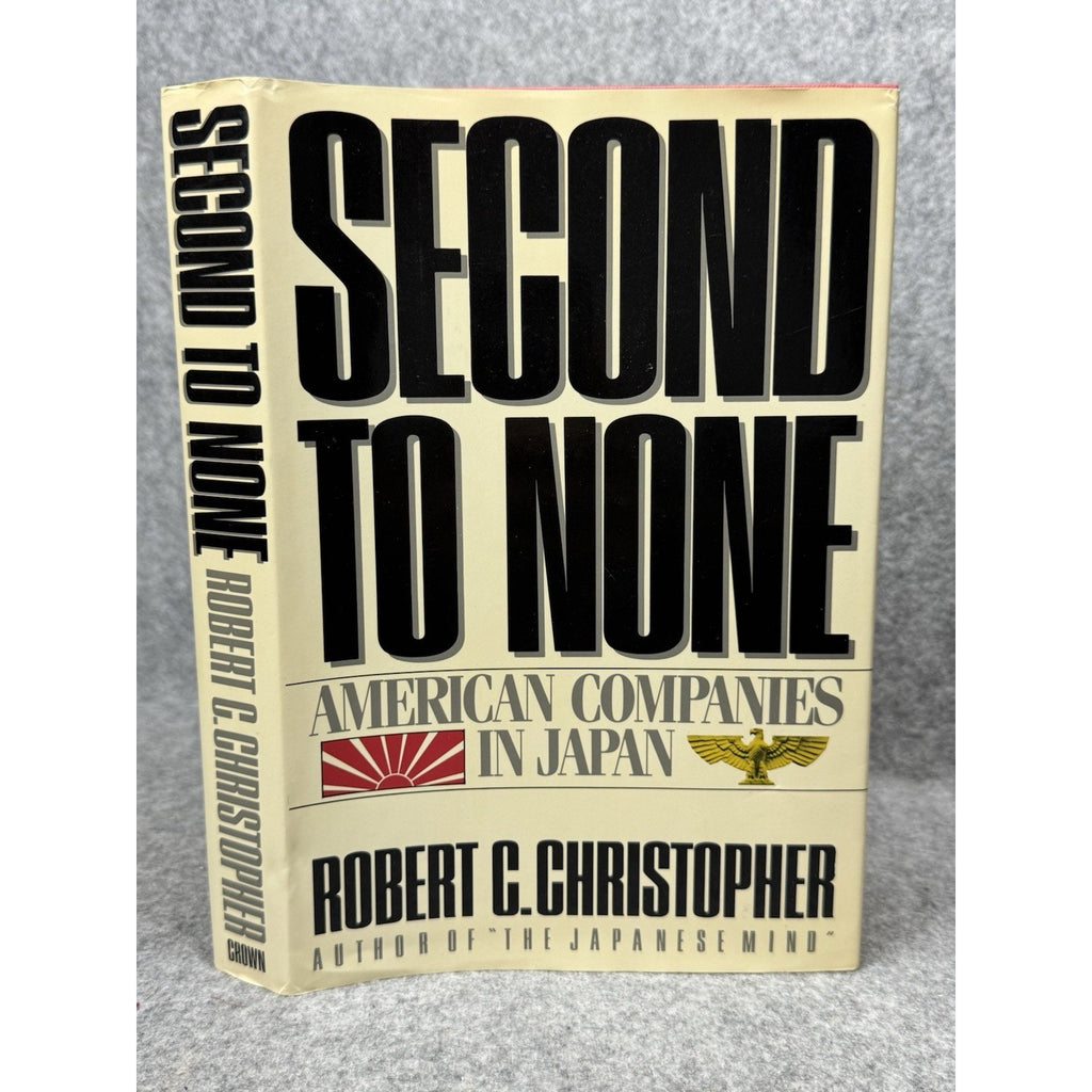 Second to None American Companies in Japan Robert C Christopher 1986 First