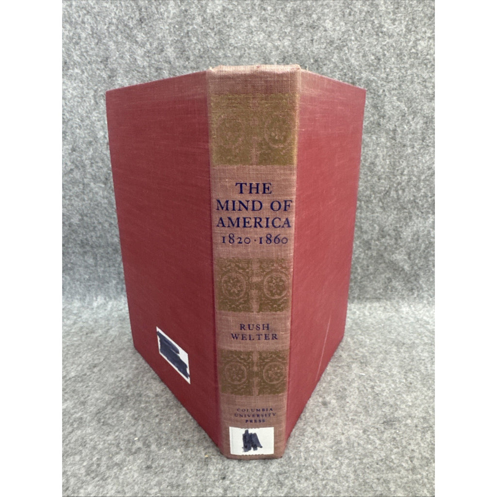 The Mind of America, 1820-1860 by Rush Welter HC 1975