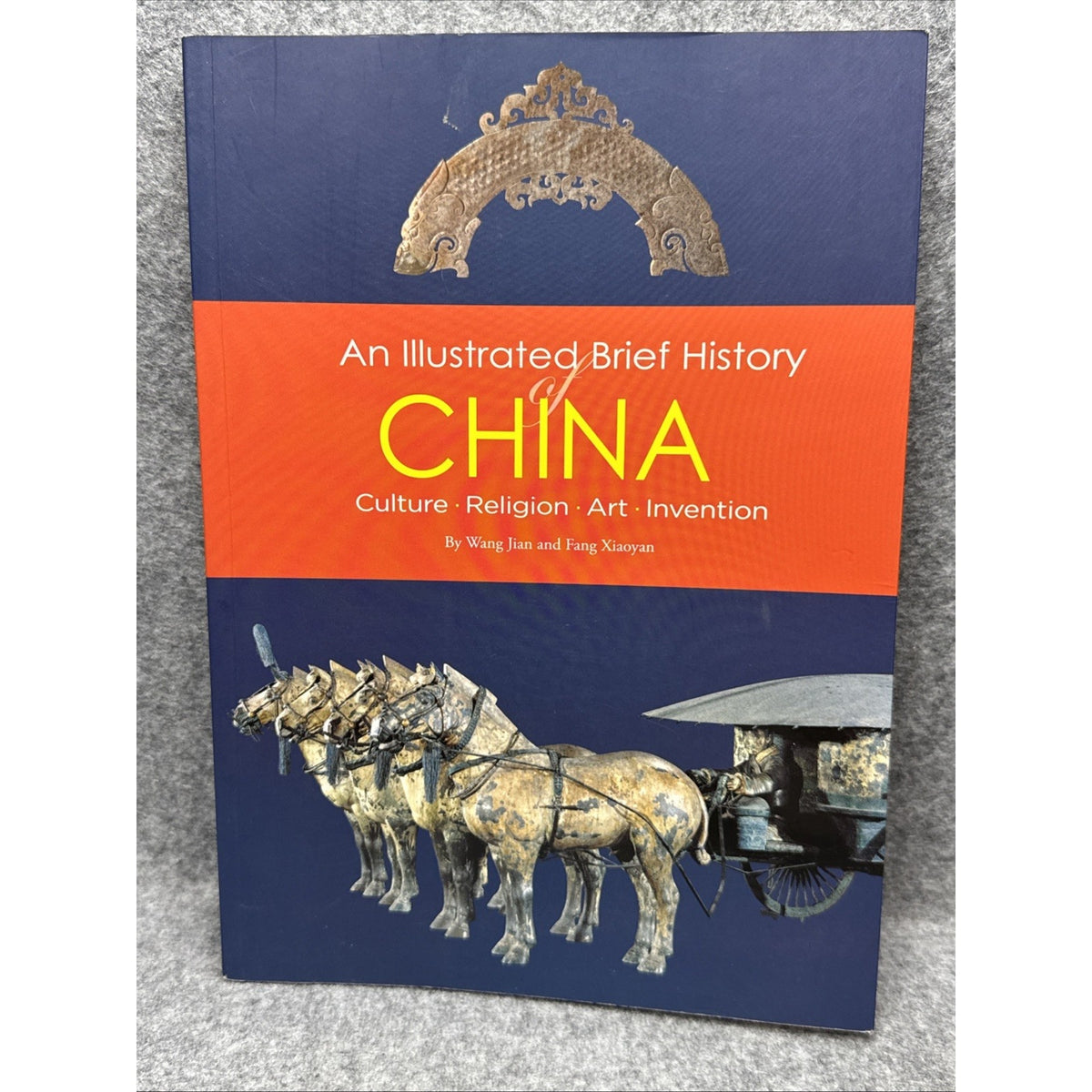 Illustrated Brief History of China : Culture, Religion, Art, Invention by...